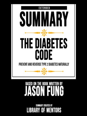 cover image of Extended Summary of the Diabetes Code--Prevent and Reverse Type 2 Diabetes Naturally